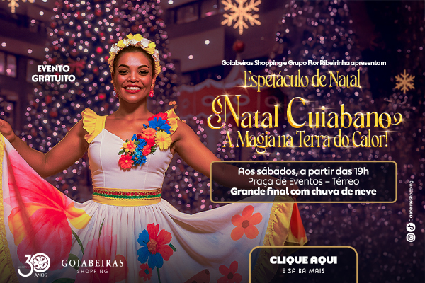 Natal Cuiabano - A magia na terra do calor 