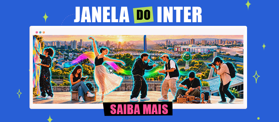 JANELA DO INTER – SUA ARTE TEM ESPAÇO AQUI!
