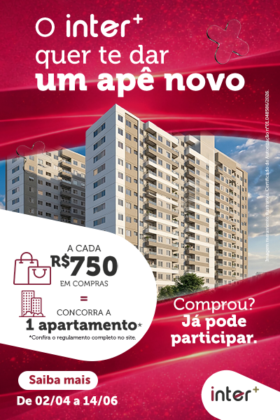 O inter+ quer te dar um apê novo!!!