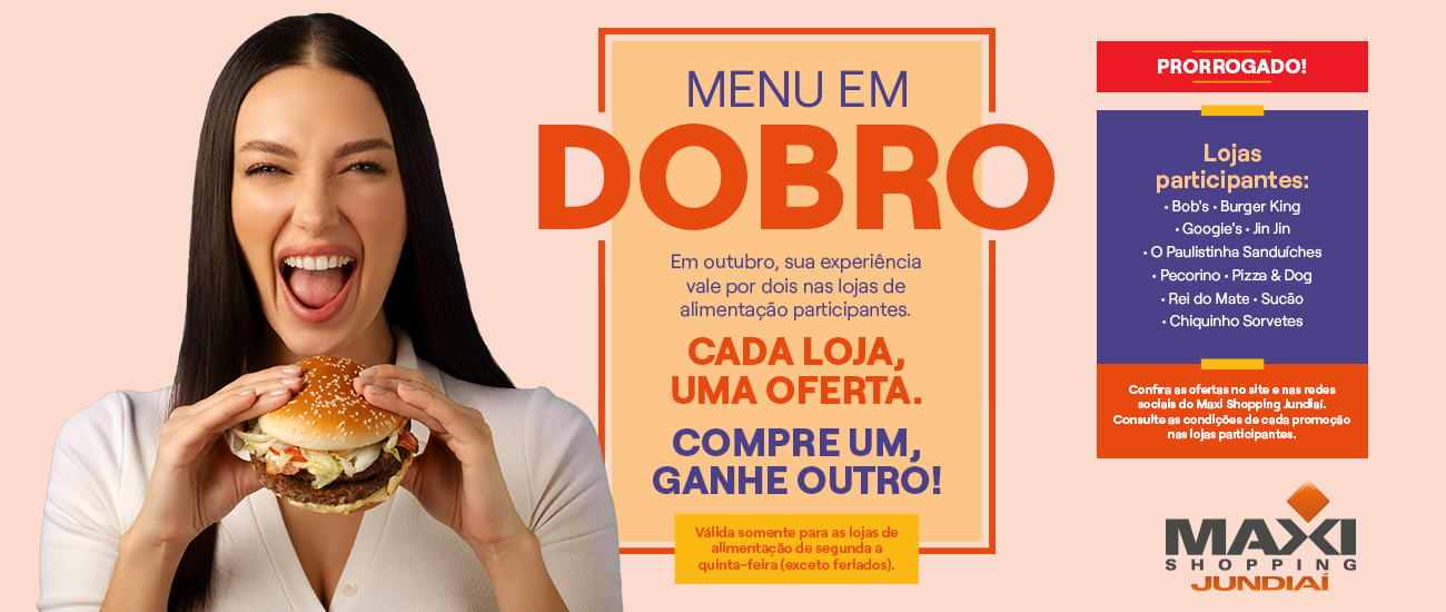 Ação Menu em Dobro é prorrogada no Maxi Shopping Jundiaí 