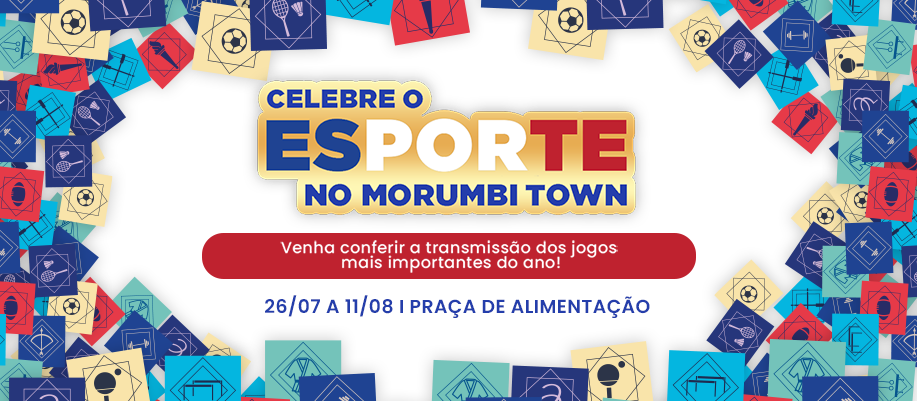 Celebre o Esporte no Morumbi Town