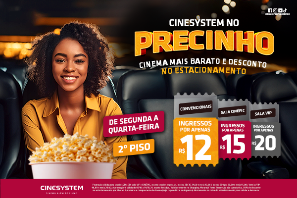 Cinesystem no precinho +50% desconto no estacionamento 