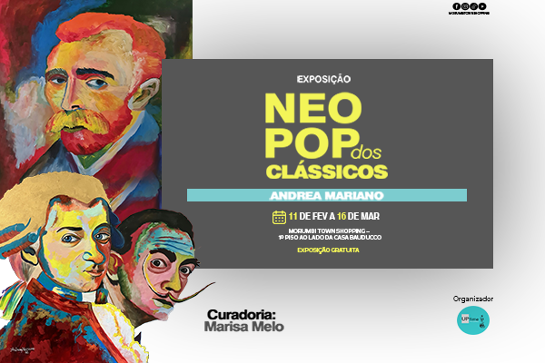 A exposição ‘Neo Pop dos Clássicos’ chegou in Town!