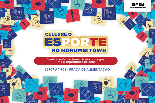 Celebre o Esporte no Morumbi Town