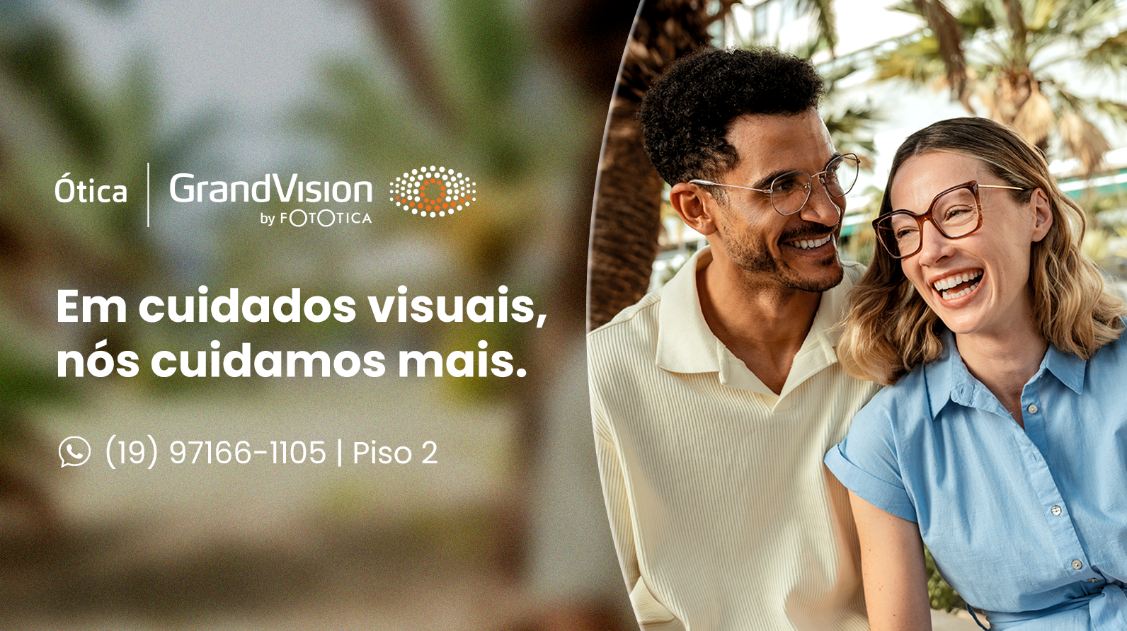 EM CUIDADOS VISUAIS, NÓS CUIDAMOS MAIS