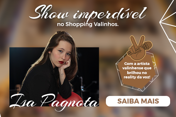Show com Isa Pagnota | Shopping Valinhos