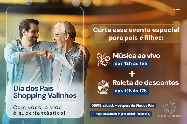 Dia dos Pais 2025 | Shopping Valinhos