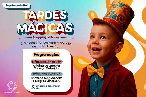 Tardes Mágicas - Dia das Crianças | Shopping Valinhos
