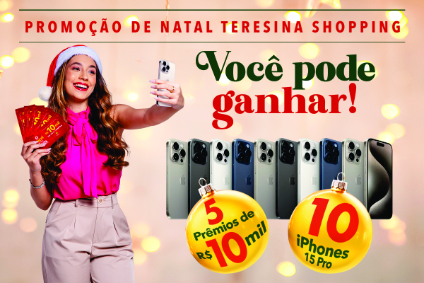 Teresina Shopping sorteia Iphones 15 Pro e vale compras no valor de 10 mil em campanha de Natal