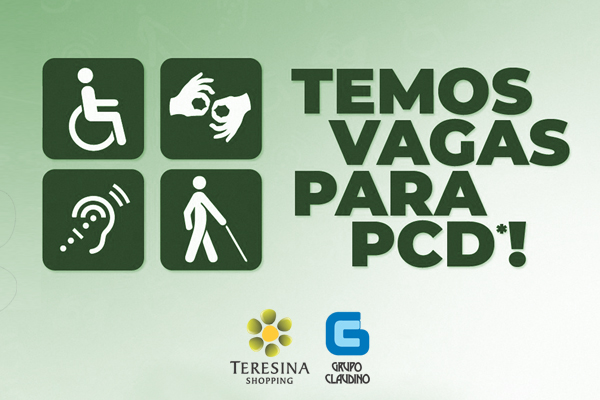 Teresina Shopping abre vagas para PcDs (Pessoas com deficiência)