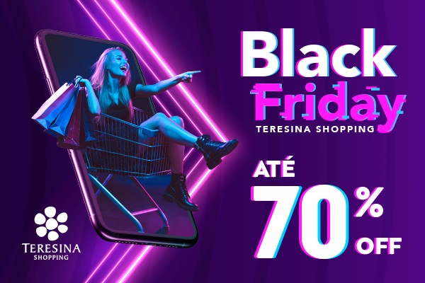 Black Friday do Teresina Shopping acontece de 22 a 28 de novembro 