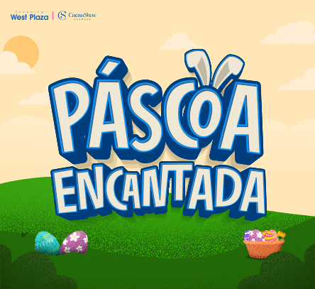 Páscoa Encantada West Plaza